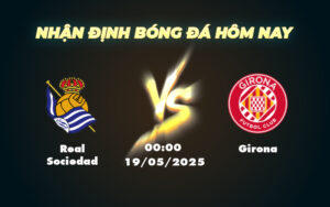 real sociedad girona 19 05 la liga